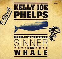 20120722_Kelly Joe Phelps_Brother Sinner And The Whale.JPG