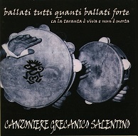 Canzoniere Grecanico Salentino BALLATI TUTTI QUANTI BALLATI FORTE.jpg