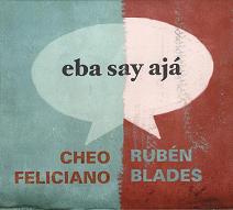 Cheo Feliciano & Ruben Blades  EBA SAY AJA.JPG