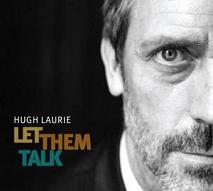 Hugh Laurie_Let Them Talk.JPG