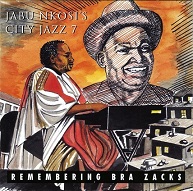 Jabu Nkosi's City Jazz 7  REMEMBERING BRA ZACK.jpg