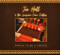Joe Hall & The Louisiana Cane Cutters  PROUD TO BE A CREOLE.jpg