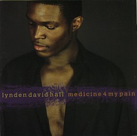 Lynden David Hall  MEDICINE 4 MY PAIN.jpg