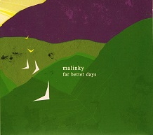 Malinky  FAR BETTER DAYS.jpg