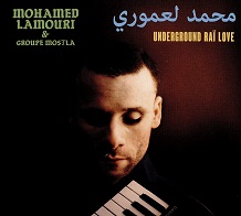 Mohamed Lamouri & Groupe Mostla  UNDERGROUND RAÏ LOVE.jpg