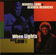 Mundell Lowe & Hendrik Meurkens  WHEN LIGHTS ARE LOWE.jpg