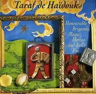 Taraf De Haïdouks  HONOURABLE BRIGANDS, MAGIC HORSES AND EVIL EYE.jpg