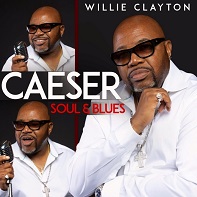 Willie Clayton Caesar Soul & Blues.jpg